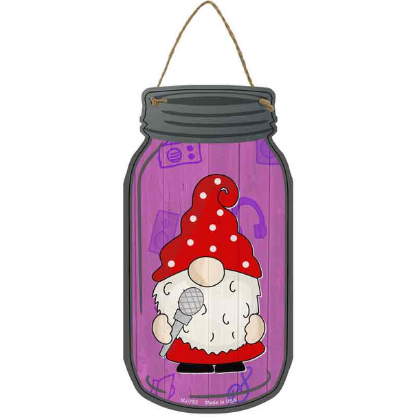 Gnome With Microphone Novelty Metal Mason Jar Sign