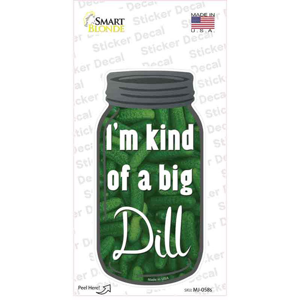 Kind Of A Big Dill Novelty Mason Jar Sticker Decal