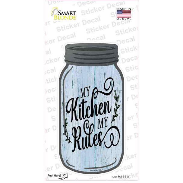 My Kitchen My Rules Novelty Mason Jar Sticker Decal