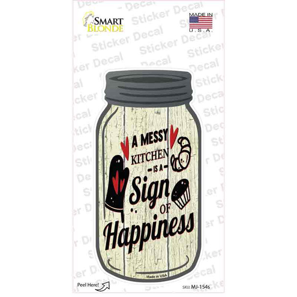 Messy Kitchen Happiness Novelty Mason Jar Sticker Decal