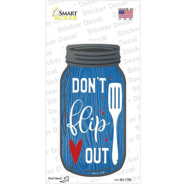 Dont Flip Out Novelty Mason Jar Sticker Decal