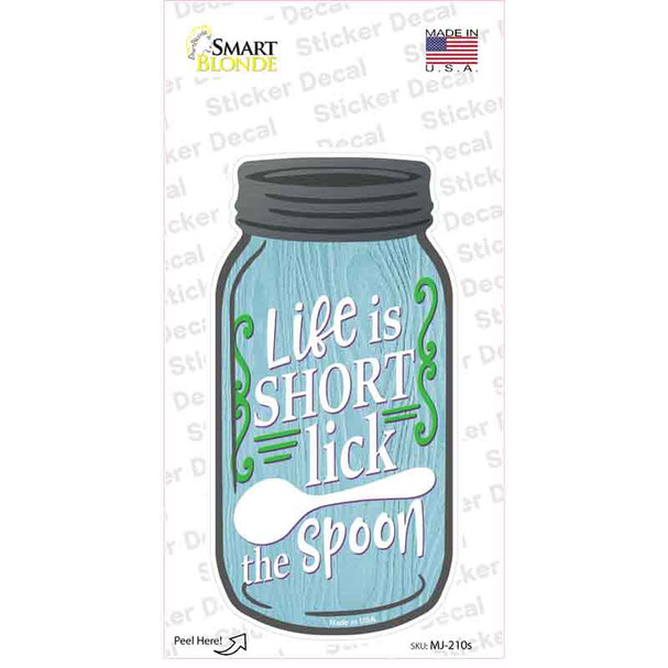 Life Short Lick Spoon Novelty Mason Jar Sticker Decal