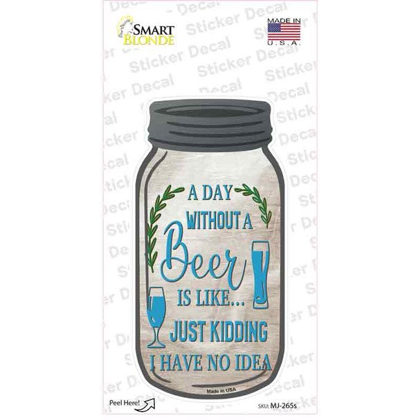 Day Without Beer Novelty Mason Jar Sticker Decal