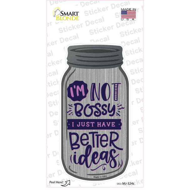 Just Have Better Ideas Novelty Mason Jar Sticker Decal