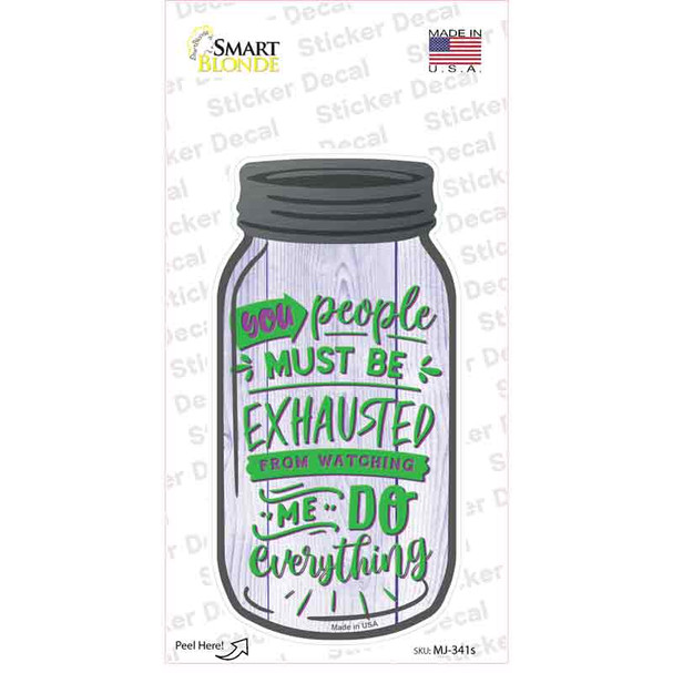 Watching Me Do Everything Novelty Mason Jar Sticker Decal