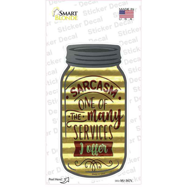 Sarcasm Many Services Corrugated Novelty Mason Jar Sticker Decal