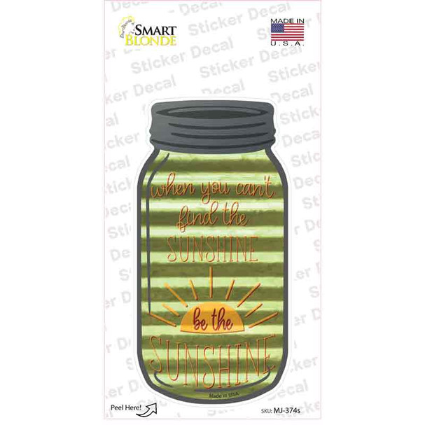 Be The Sunshine Corrugated Novelty Mason Jar Sticker Decal