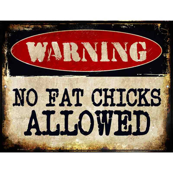 No Fat Chicks Allowed Metal Novelty Parking Sign