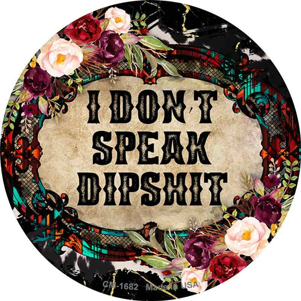 I Dont Speak Dipshit Novelty Circle Coaster Set of 4