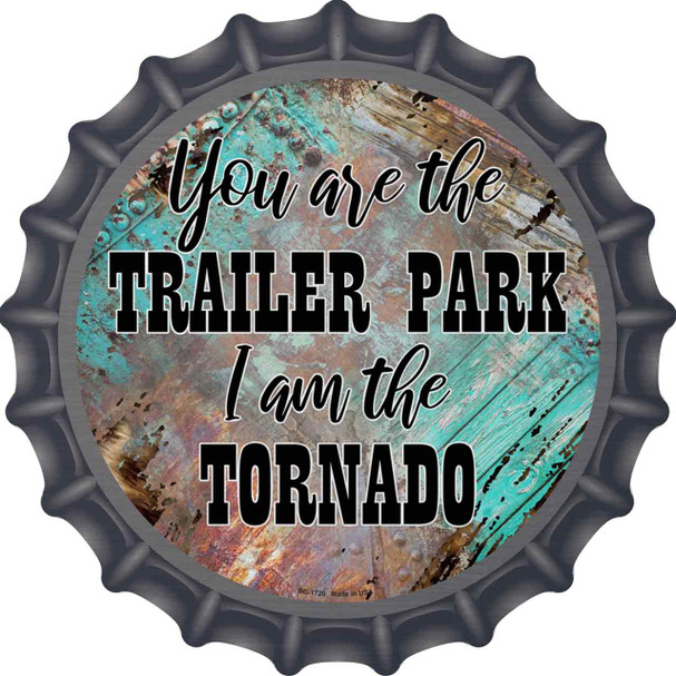 I Am The Tornado Novelty Metal Bottle Cap Sign