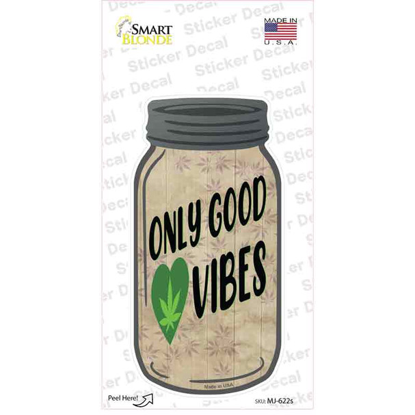 Only Good Vibes Novelty Mason Jar Sticker Decal
