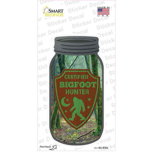 Certified Bigfoot Hunter Novelty Mason Jar Sticker Decal