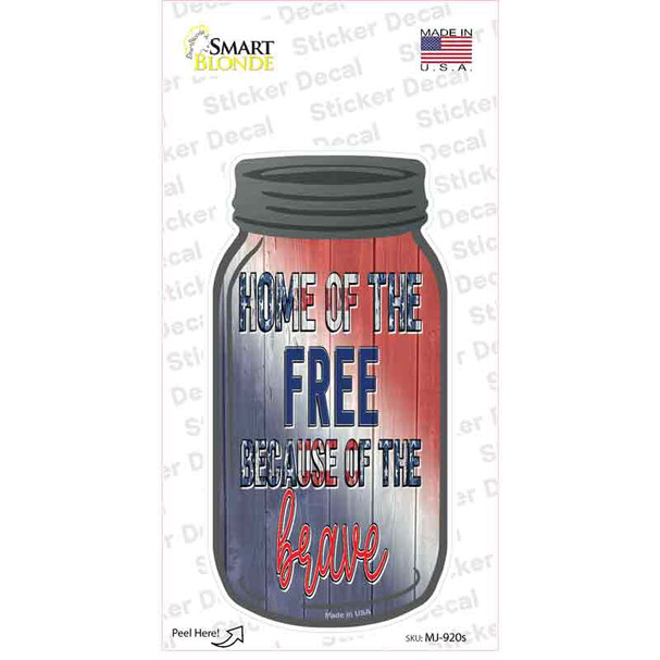 Free Because Of The Brave Mixed Novelty Mason Jar Sticker Decal