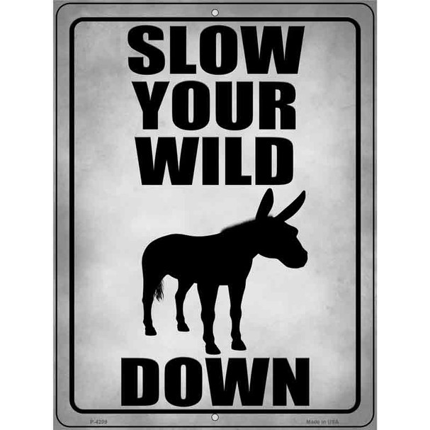 Slow Your Wild Down Novelty Metal Parking Sign