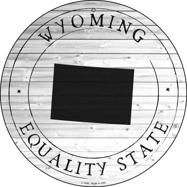 Wyoming Equality State Novelty Metal Circle Sign C-1840