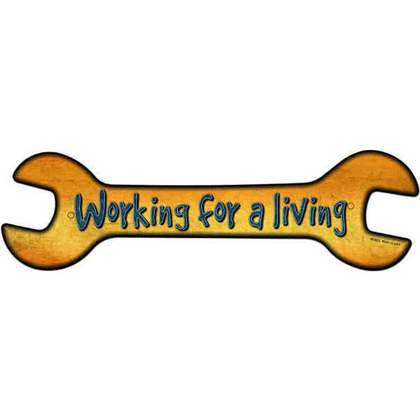 Working For A Living Novelty Metal Wrench Sign