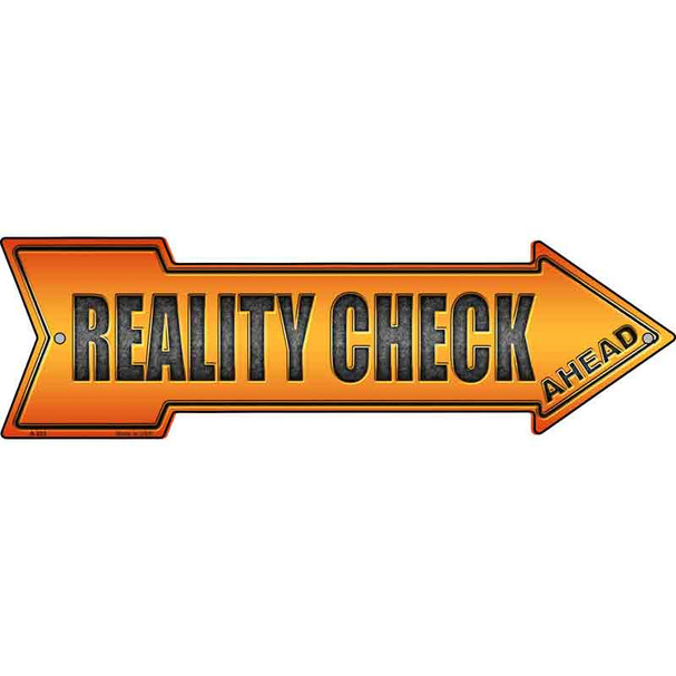 Reality Check Ahead Novelty Metal Arrow Sign