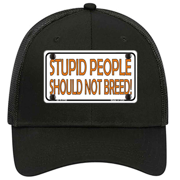 Stupid People Should Not Breed Novelty License Plate Hat