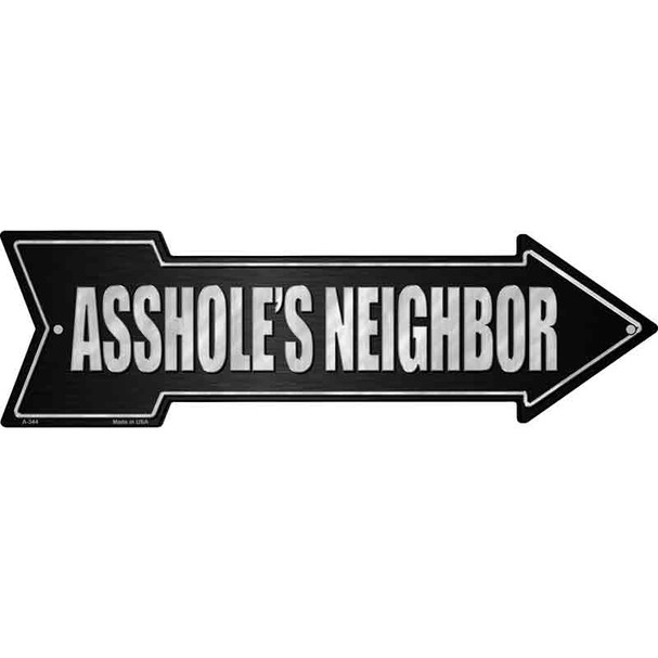 Assholes Neighbor Novelty Metal Arrow Sign