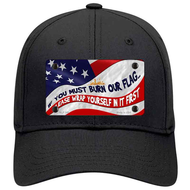 Burn It Wrap Yourself First Novelty License Plate Hat