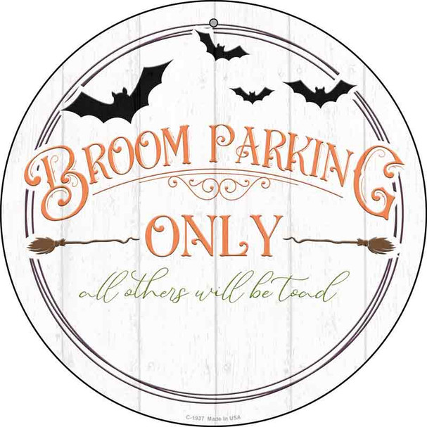 Broom Parking Only Novelty Metal Circle Sign