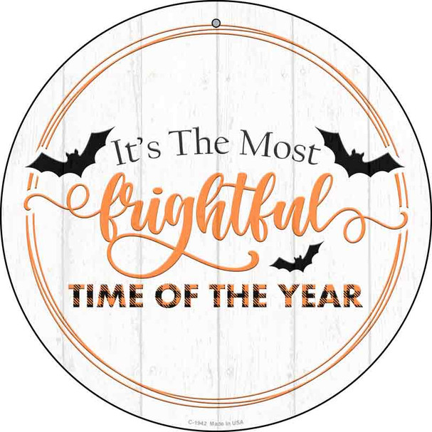 Most Frightful Time Of Year Novelty Metal Circle Sign