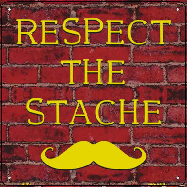 Respect the Stache Novelty Square Sign