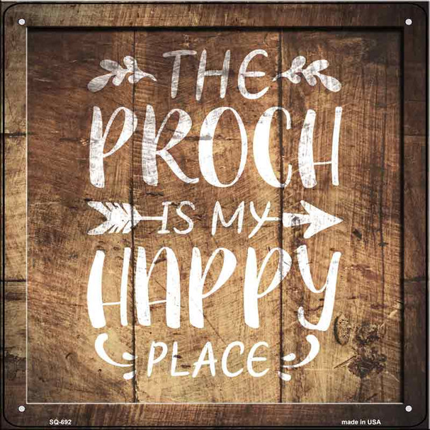 Proch Is My Happy Place Novelty Metal Square Sign