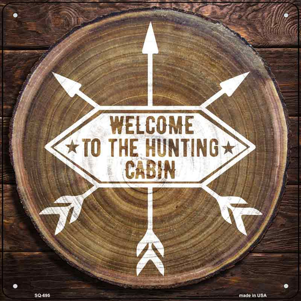 Welcome to the Hunting Cabin Novelty Metal Square Sign
