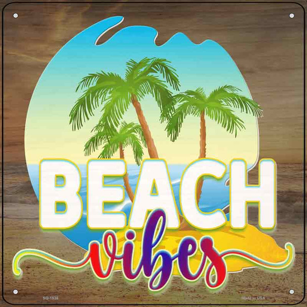 Beach Vibes Novelty Metal Square Sign