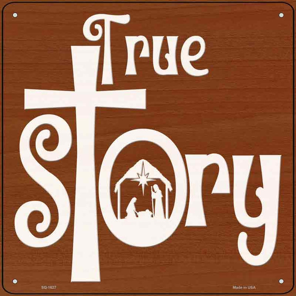 True Story Nativity Grotto Novelty Metal Square Sign