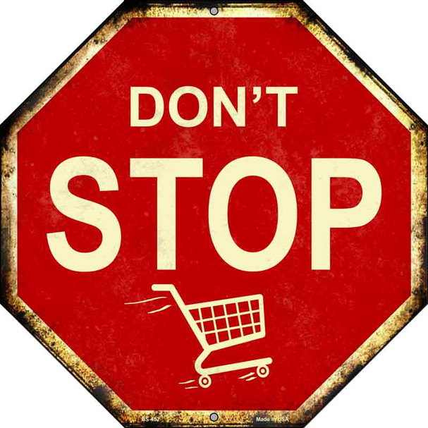 Dont Stop Shopping Metal Novelty Stop Sign