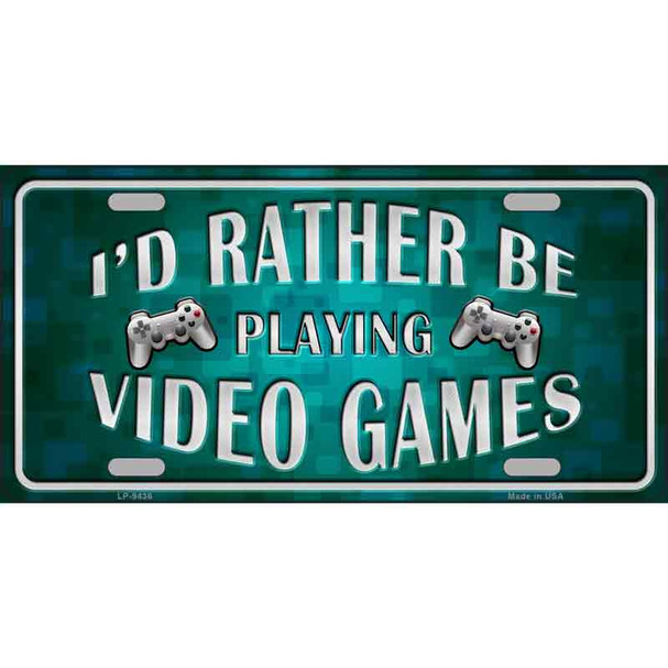 Rather Play Video Games Novelty Metal License Plate
