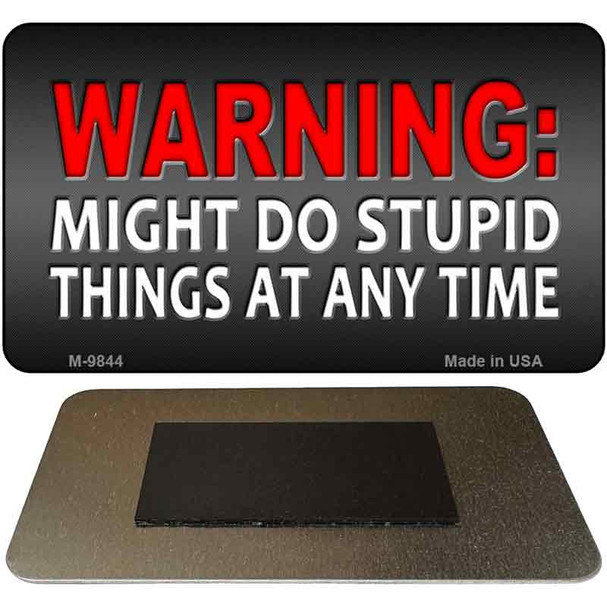 Might Do Stupid Things Novelty Metal Magnet M-9844