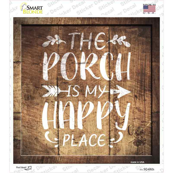 Porch Is My Happy Place Novelty Square Sticker Decal