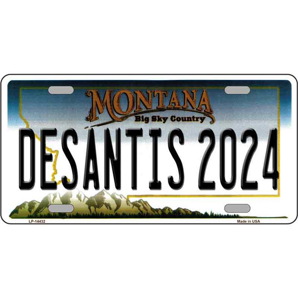 Desantis 2024 Montana Novelty Metal License Plate