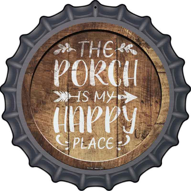 Porch Is My Happy Place Novelty Metal Bottle Cap Sign