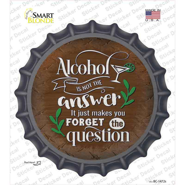 Forget The Question Novelty Bottle Cap Sticker Decal