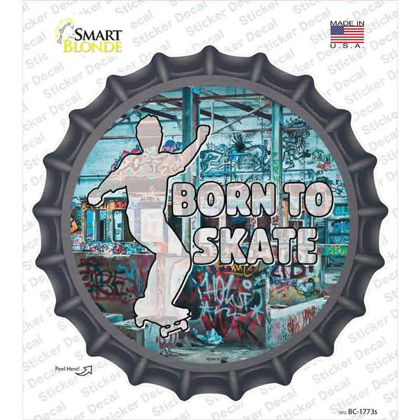 Born To Skate Novelty Bottle Cap Sticker Decal