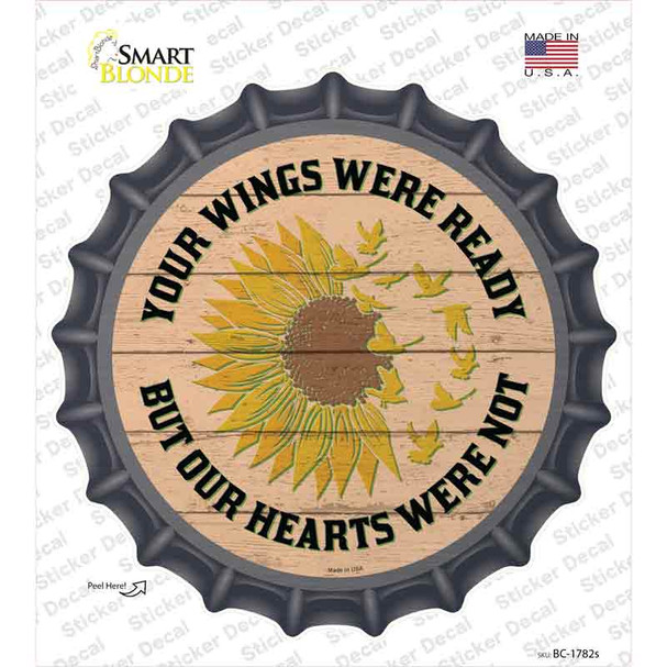 Your Wings Were Ready Novelty Bottle Cap Sticker Decal