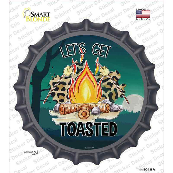 Lets Get Toasted Novelty Bottle Cap Sticker Decal