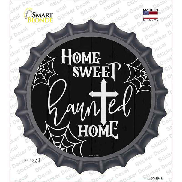 Home Sweet Haunted Home Novelty Bottle Cap Sticker Decal