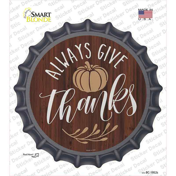 Always Give Thanks Pumpkin Novelty Bottle Cap Sticker Decal