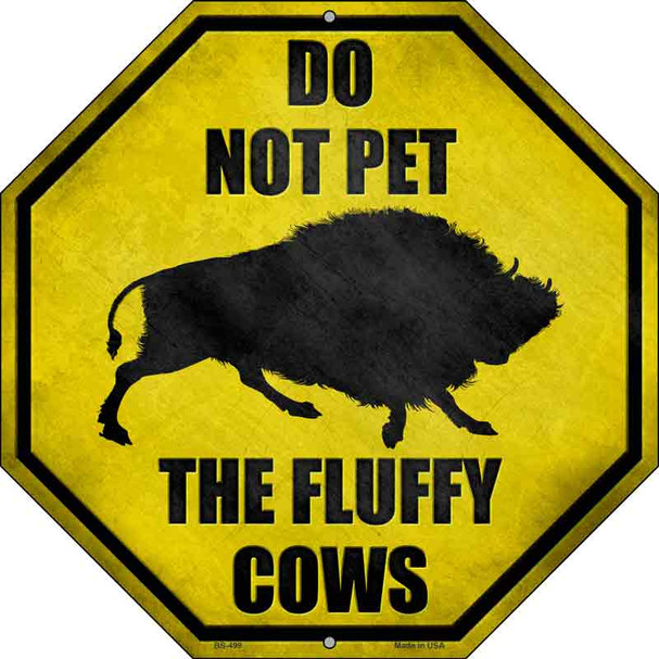 Do Not Pet Fluffy Cow Novelty Metal Octagon Sign