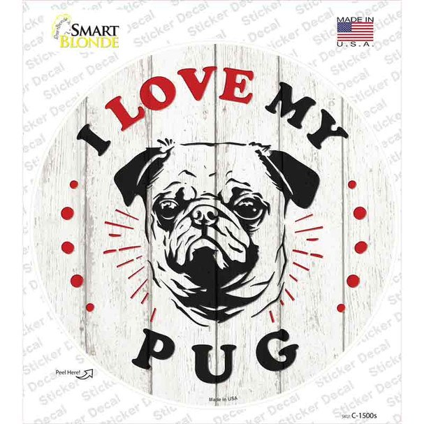 I Love My Pug Novelty Circle Sticker Decal