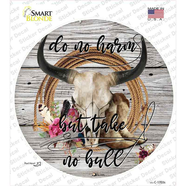 Do No Harm Take No Bull Wood Novelty Circle Sticker Decal