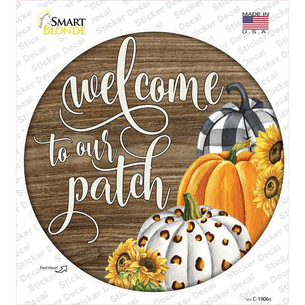 Welcome To Our Patch Novelty Circle Sticker Decal