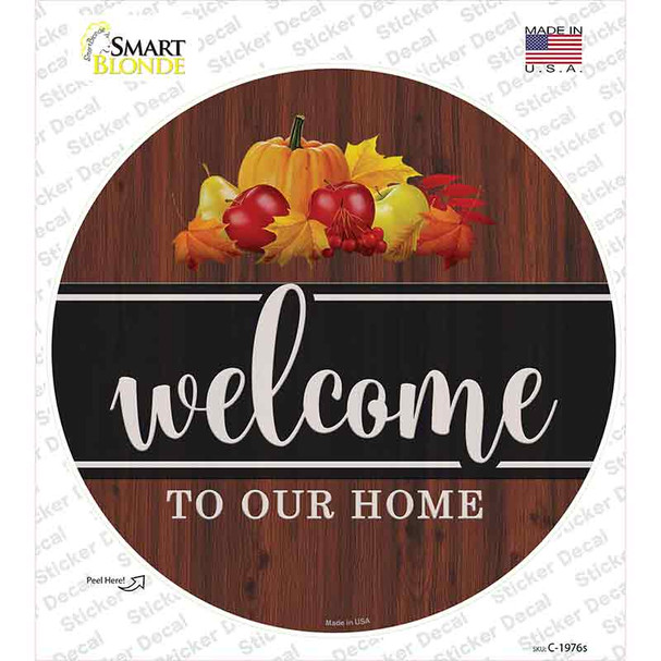 Welcome To Our Home Novelty Circle Sticker Decal