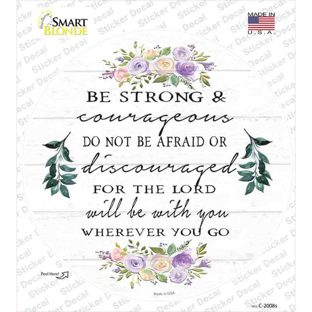 Be Strong and Courageous Novelty Circle Sticker Decal