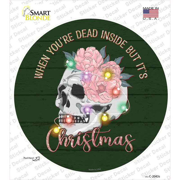 Dead Inside but its Christmas Novelty Circle Sticker Decal